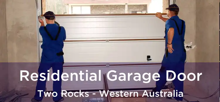 Residential Garage Door Two Rocks - Western Australia