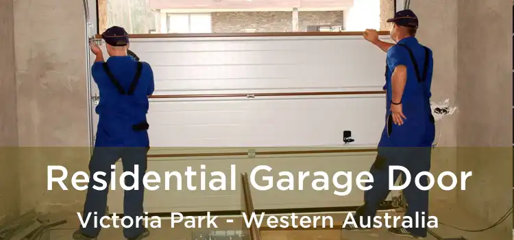 Residential Garage Door Victoria Park - Western Australia