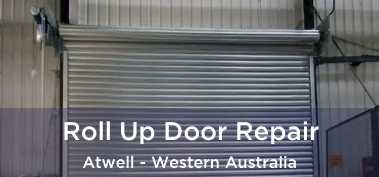 Roll Up Door Repair Atwell - Western Australia