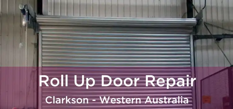 Roll Up Door Repair Clarkson - Western Australia