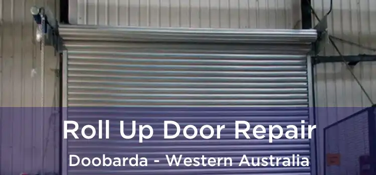 Roll Up Door Repair Doobarda - Western Australia
