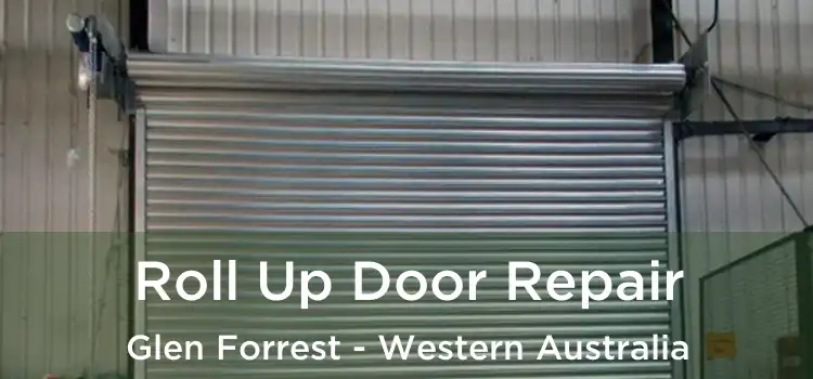 Roll Up Door Repair Glen Forrest - Western Australia