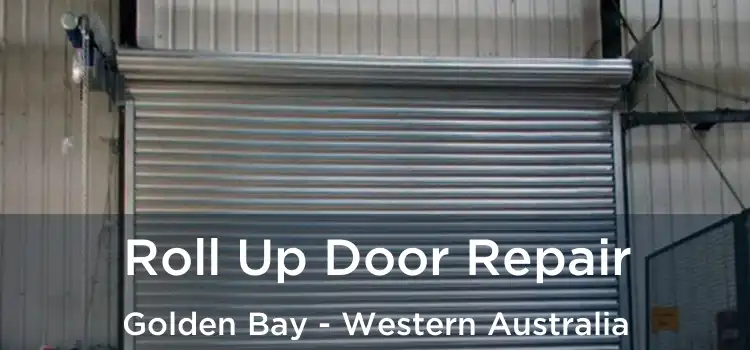 Roll Up Door Repair Golden Bay - Western Australia