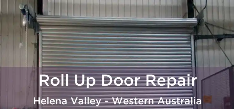 Roll Up Door Repair Helena Valley - Western Australia