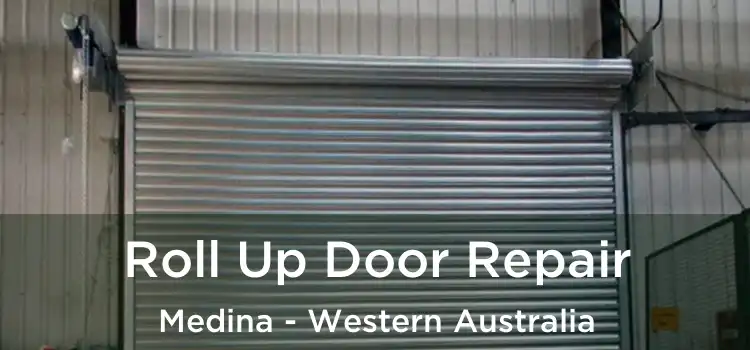 Roll Up Door Repair Medina - Western Australia