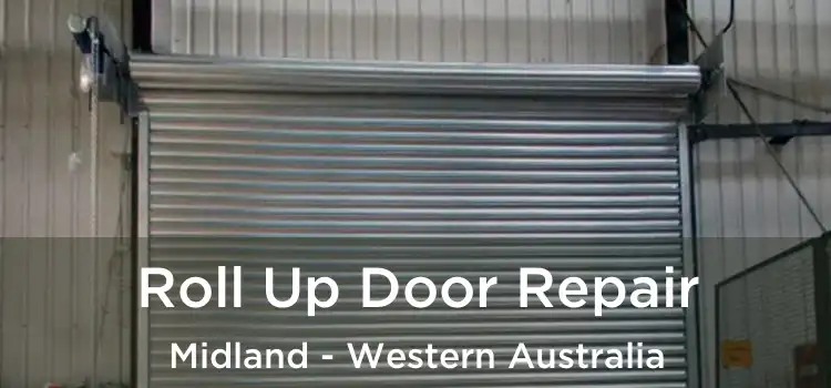 Roll Up Door Repair Midland - Western Australia