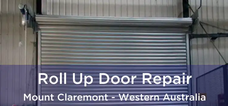 Roll Up Door Repair Mount Claremont - Western Australia