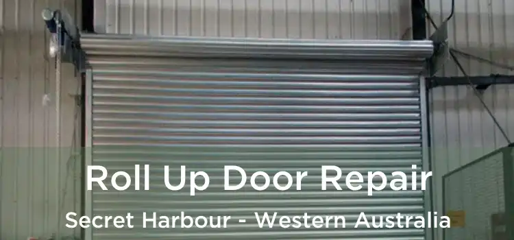 Roll Up Door Repair Secret Harbour - Western Australia