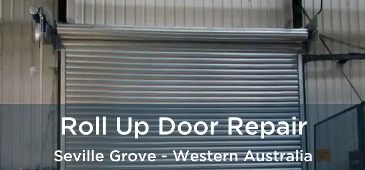 Roll Up Door Repair Seville Grove - Western Australia