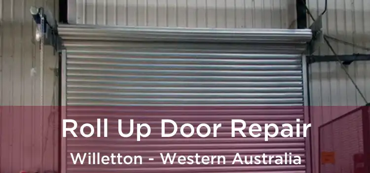 Roll Up Door Repair Willetton - Western Australia