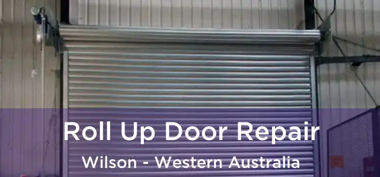 Roll Up Door Repair Wilson - Western Australia