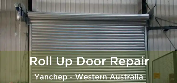 Roll Up Door Repair Yanchep - Western Australia