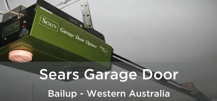 Sears Garage Door Bailup - Western Australia