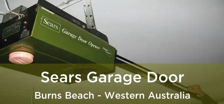 Sears Garage Door Burns Beach - Western Australia