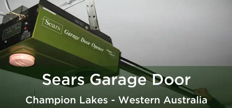 Sears Garage Door Champion Lakes - Western Australia