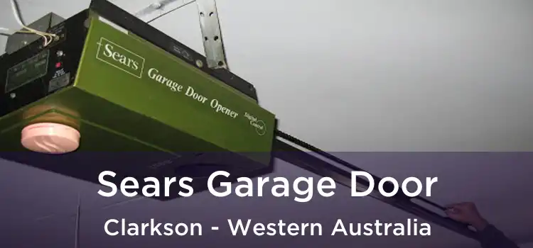 Sears Garage Door Clarkson - Western Australia