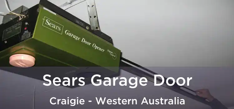 Sears Garage Door Craigie - Western Australia