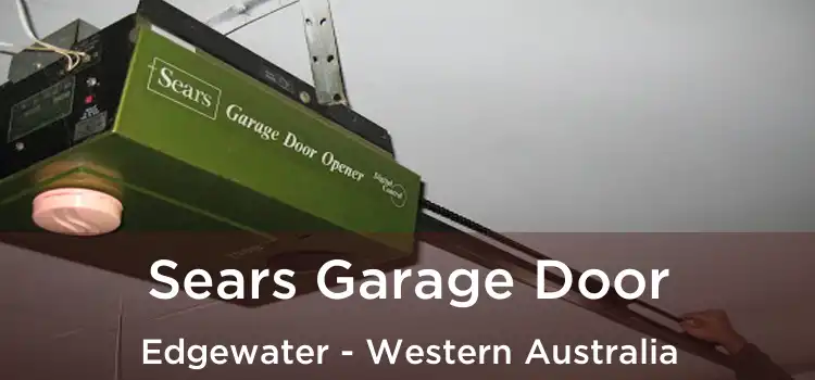 Sears Garage Door Edgewater - Western Australia