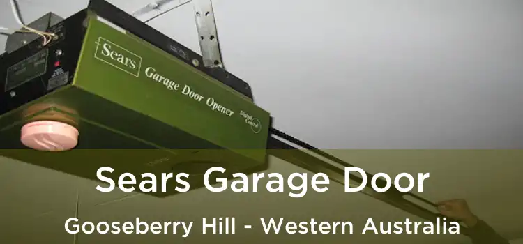 Sears Garage Door Gooseberry Hill - Western Australia