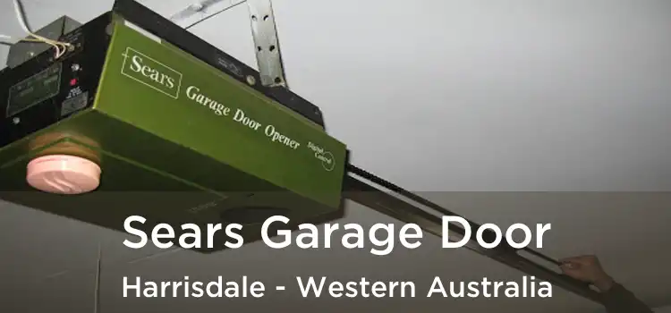 Sears Garage Door Harrisdale - Western Australia