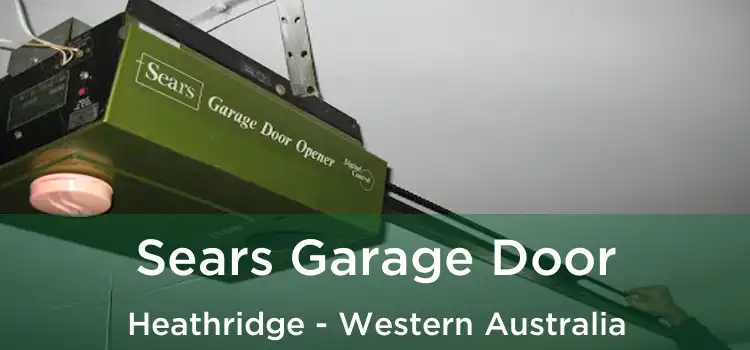 Sears Garage Door Heathridge - Western Australia