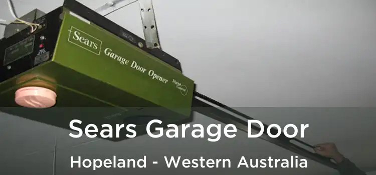 Sears Garage Door Hopeland - Western Australia