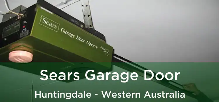 Sears Garage Door Huntingdale - Western Australia