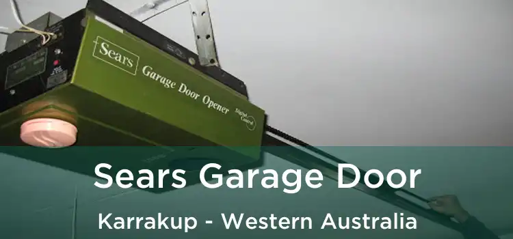 Sears Garage Door Karrakup - Western Australia