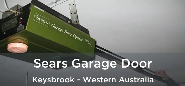 Sears Garage Door Keysbrook - Western Australia