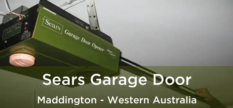 Sears Garage Door Maddington - Western Australia