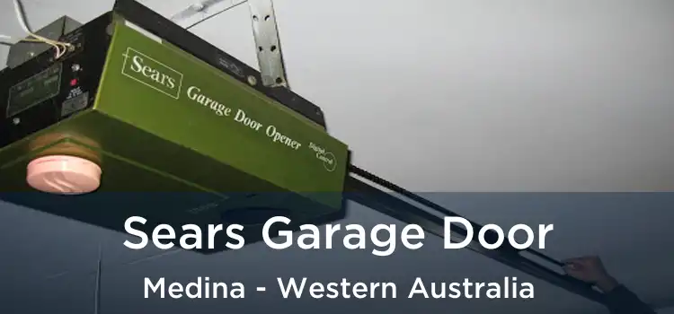 Sears Garage Door Medina - Western Australia