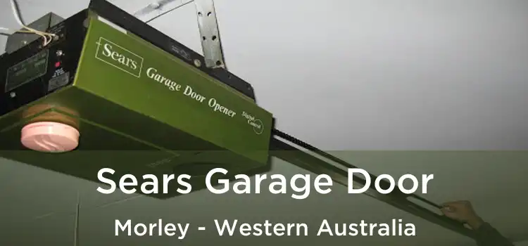 Sears Garage Door Morley - Western Australia