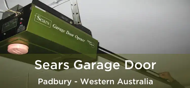Sears Garage Door Padbury - Western Australia