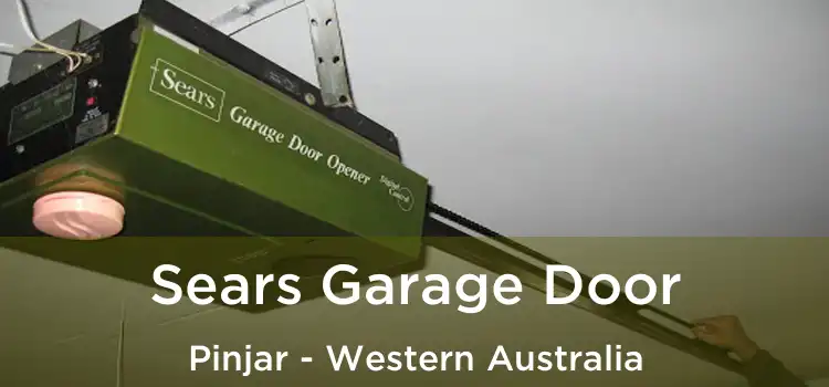 Sears Garage Door Pinjar - Western Australia