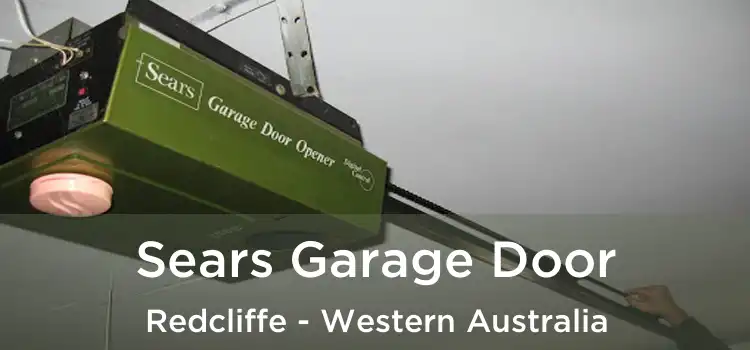 Sears Garage Door Redcliffe - Western Australia