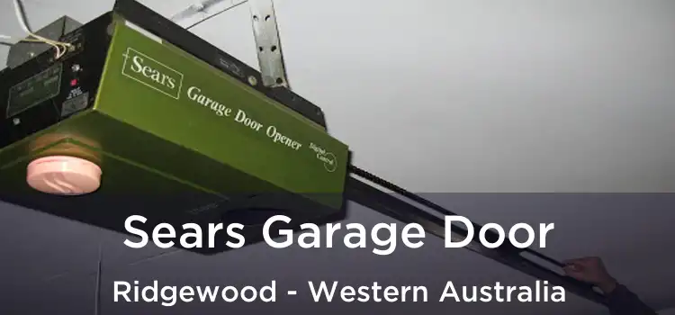 Sears Garage Door Ridgewood - Western Australia