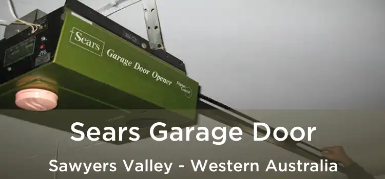 Sears Garage Door Sawyers Valley - Western Australia