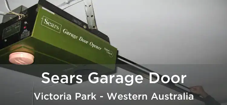 Sears Garage Door Victoria Park - Western Australia