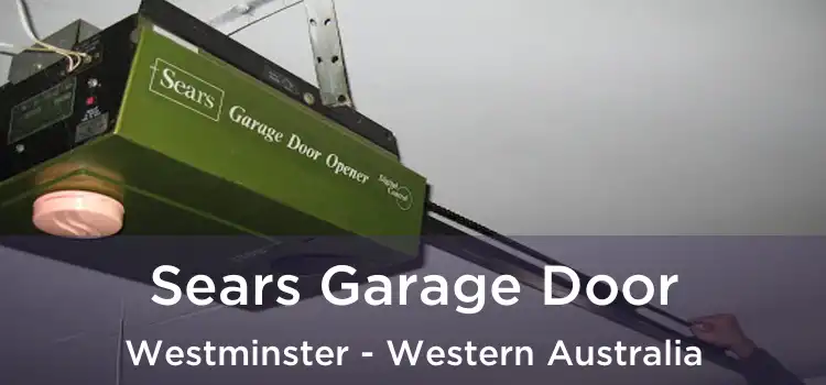 Sears Garage Door Westminster - Western Australia